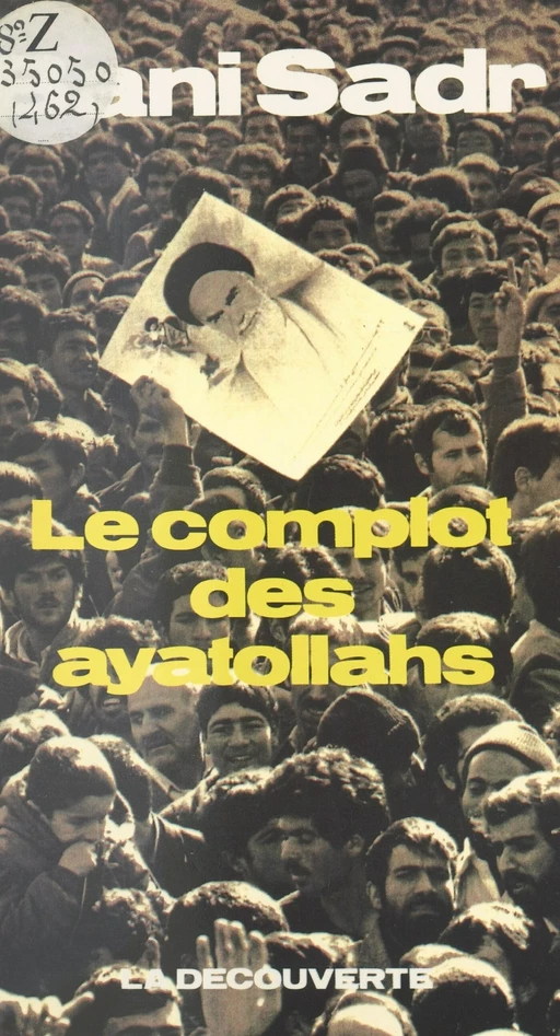 Le complot des ayatollahs - Abol-Hassan Banisadr, Jean-François Deniau - La Découverte (réédition numérique FeniXX)