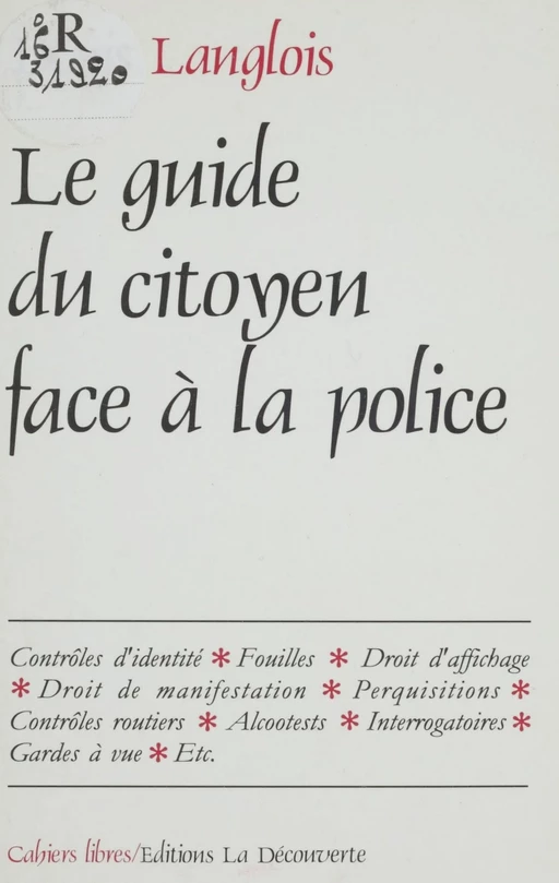 Guide du citoyen face à la police - Denis Langlois - La Découverte (réédition numérique FeniXX)