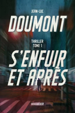 S'enfuir et après - TOME I