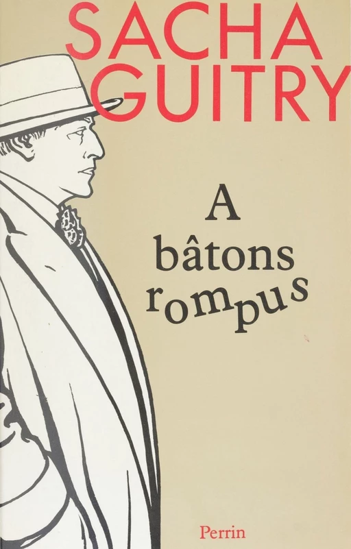 À bâtons rompus - Sacha Guitry, Henri Jadoux - Perrin (réédition numérique FeniXX)