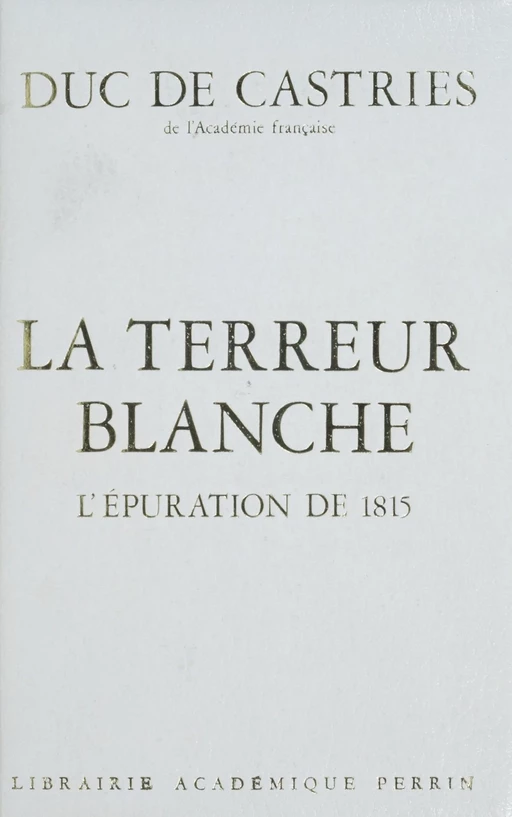 La Terreur blanche - René de Castries - Perrin (réédition numérique FeniXX)