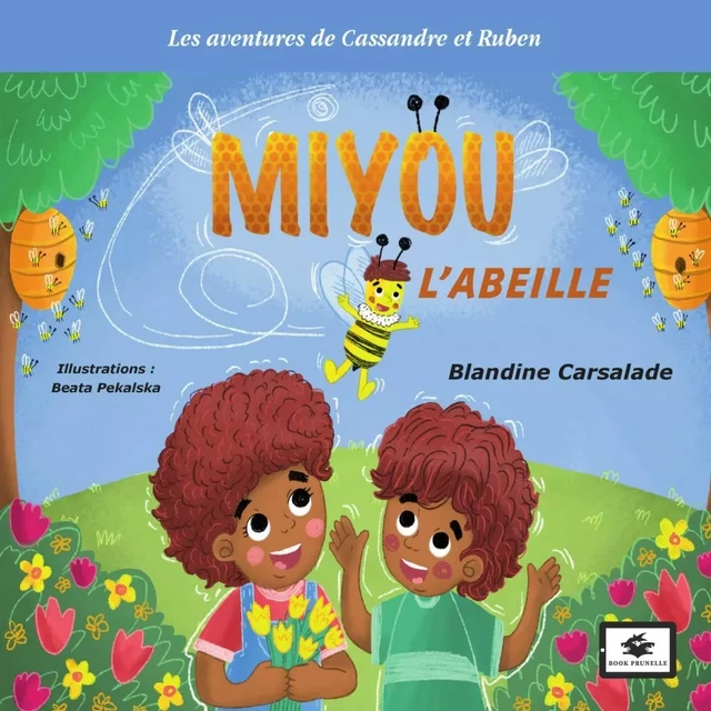 Miyou l'abeille - Blandine Carsalade - Les Éditions Prunelle