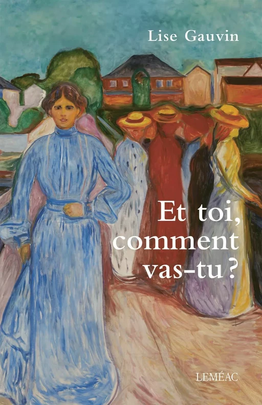 Et toi, comment vas-tu ? - Lise Gauvin - Leméac Éditeur