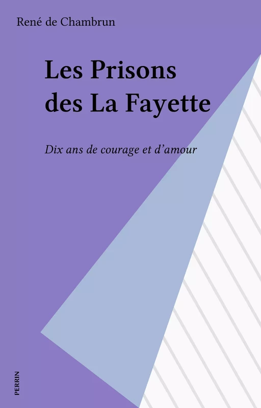 Les Prisons des La Fayette - René de Chambrun - Perrin (réédition numérique FeniXX)