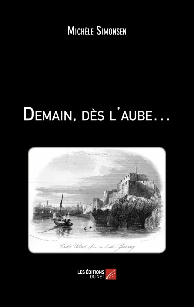 Demain, dès l'aube… - Michèle Simonsen - Les Éditions du Net