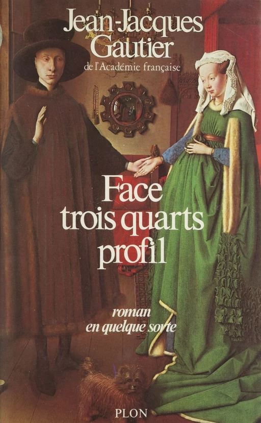 Face, trois-quarts, profil, roman en quelque sorte - Jean-Jacques Gautier - Plon (réédition numérique FeniXX)