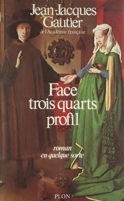 Face, trois-quarts, profil, roman en quelque sorte