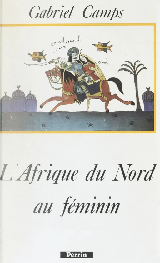 L'Afrique du Nord au féminin - Gabriel Camps - Perrin (réédition numérique FeniXX)