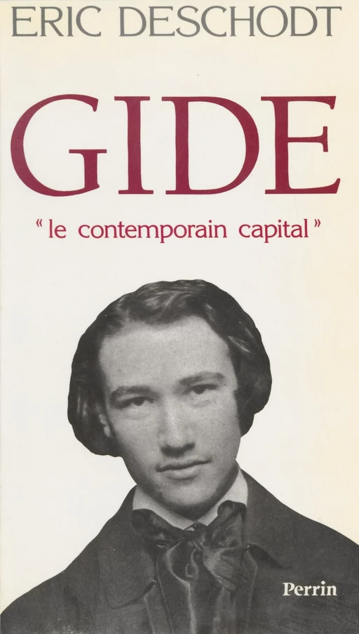 Gide : le contemporain capital - Éric Deschodt - Perrin (réédition numérique FeniXX)