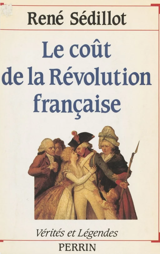 Le Coût de la Révolution française - René Sédillot - Perrin (réédition numérique FeniXX)