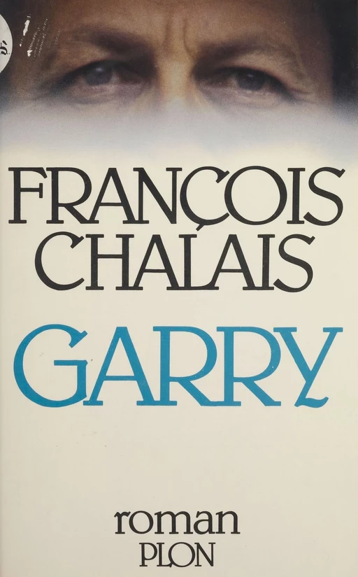 Garry - François Chalais - Plon (réédition numérique FeniXX)