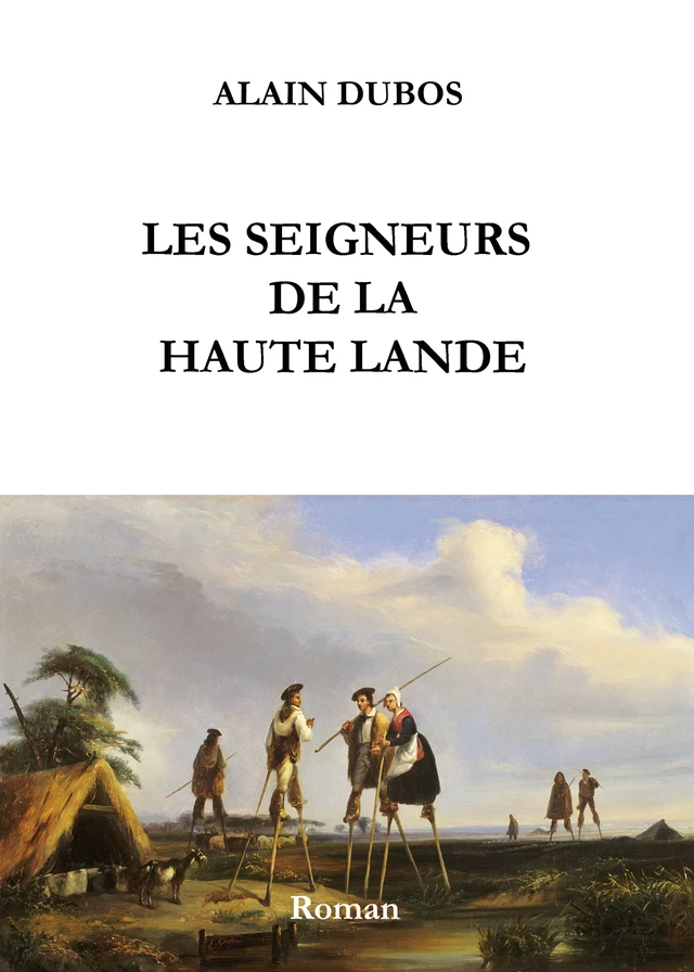 Les Seigneurs de la Haute-Lande - Alain Dubos - Bookelis