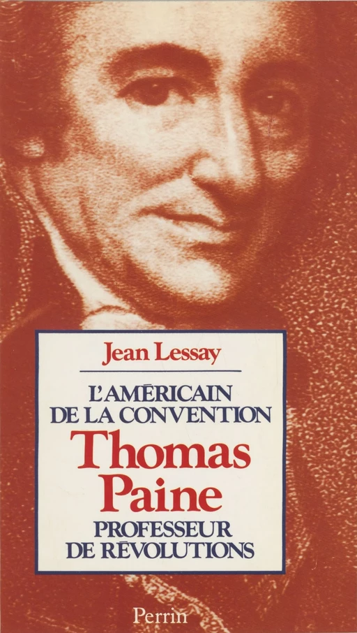 L'Américain de la Convention : Thomas Paine - Jean Lessay - Perrin (réédition numérique FeniXX)