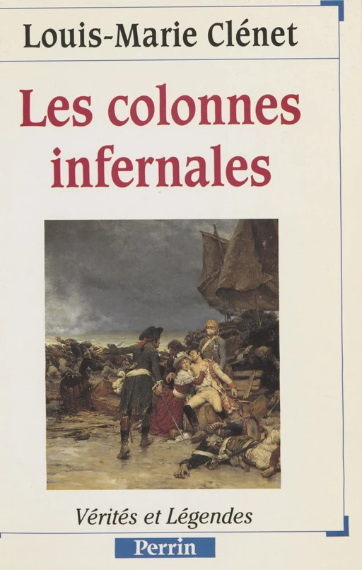 Les Colonnes infernales - Louis-Marie Clénet - Perrin (réédition numérique FeniXX)