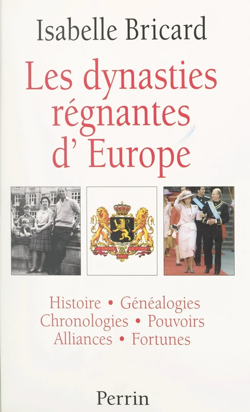 Les Dynasties régnantes d'Europe - Isabelle Bricard - Perrin (réédition numérique FeniXX)