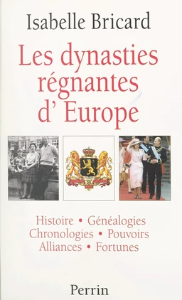 Les Dynasties régnantes d'Europe