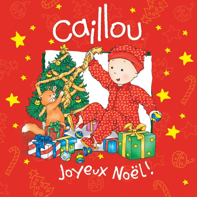 Caillou Joyeux Noël - Johanne Mercier - Éditions Chouette (1987) inc.