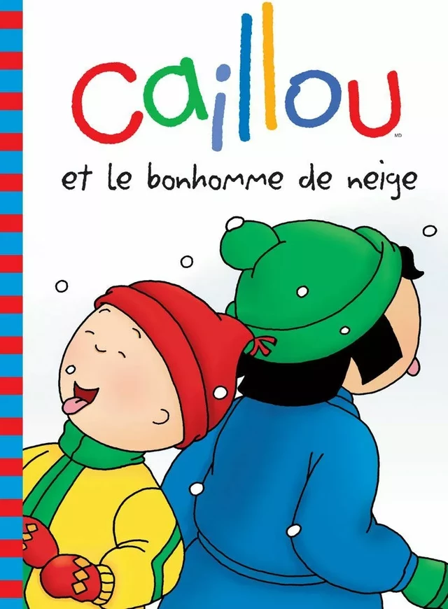 Caillou et le bonhomme de neige - Roger Harvey - Éditions Chouette (1987) inc.