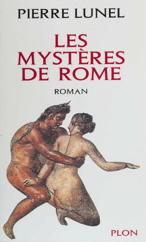 Les Mystères de Rome - Pierre Lunel - Plon (réédition numérique FeniXX)