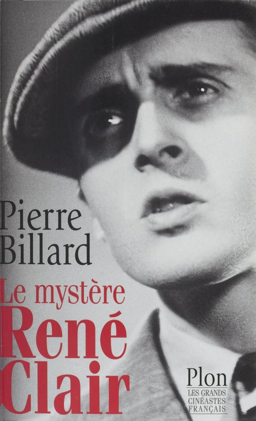 Le Mystère René Clair - Pierre Billard - Plon (réédition numérique FeniXX)