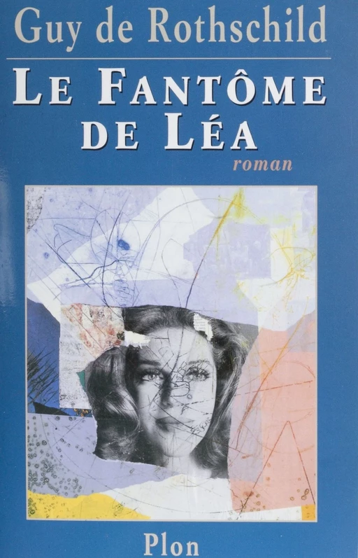 Le Fantôme de Léa - Guy de Rothschild - Plon (réédition numérique FeniXX)