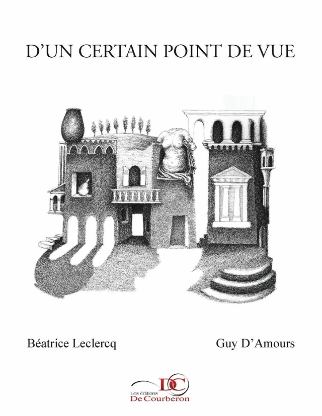 D'un certain point de vue - Béatrice Leclercq, Guy D'Amours - Éditions De Courberon