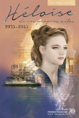 Héloïse de ses propres ailes 1935-45