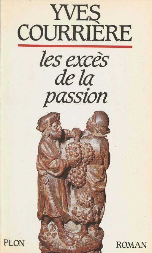 Les Excès de la passion - Yves Courrière - Plon (réédition numérique FeniXX)