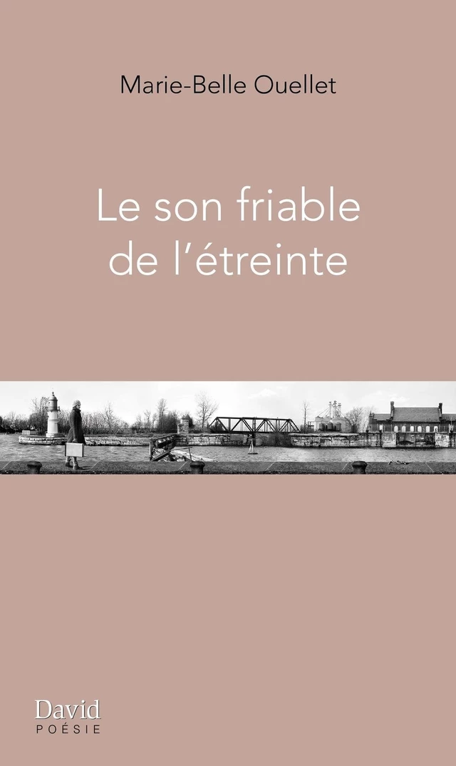 Le son friable de l’étreinte - Marie-Belle Ouellet - Éditions David