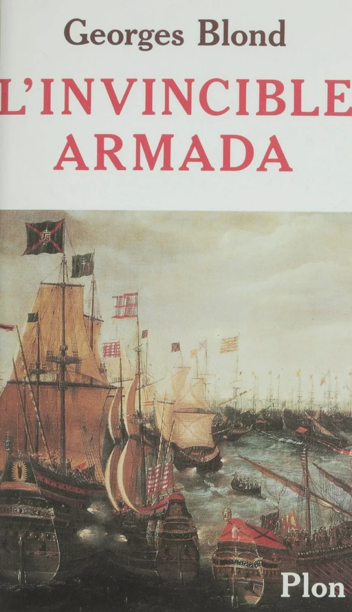 L'Invincible Armada - Georges Blond - Plon (réédition numérique FeniXX)