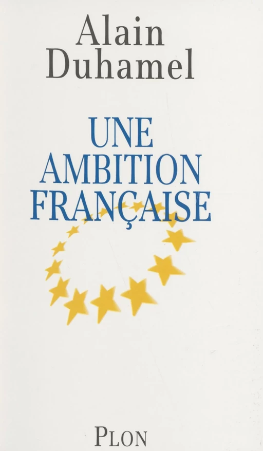 Une ambition française - Alain Duhamel - Plon (réédition numérique FeniXX)