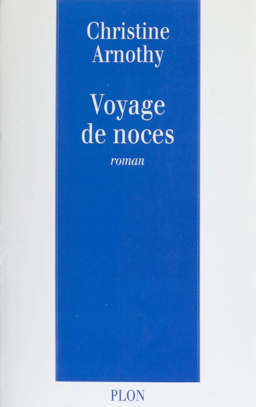 Voyage de noces - Christine Arnothy - Plon (réédition numérique FeniXX)