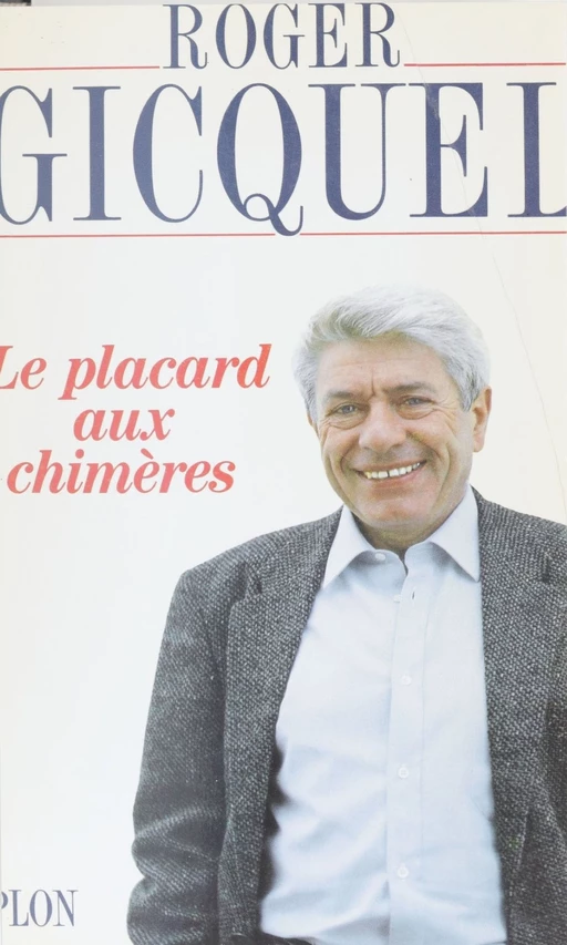 Le Placard aux chimères - Roger Gicquel - Plon (réédition numérique FeniXX)