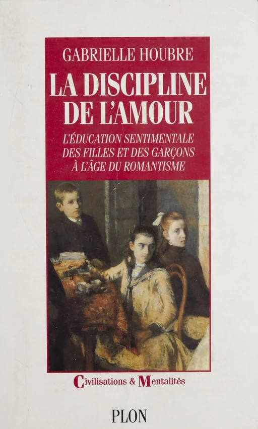 La Discipline de l'amour - Gabrielle Houbre - Plon (réédition numérique FeniXX)