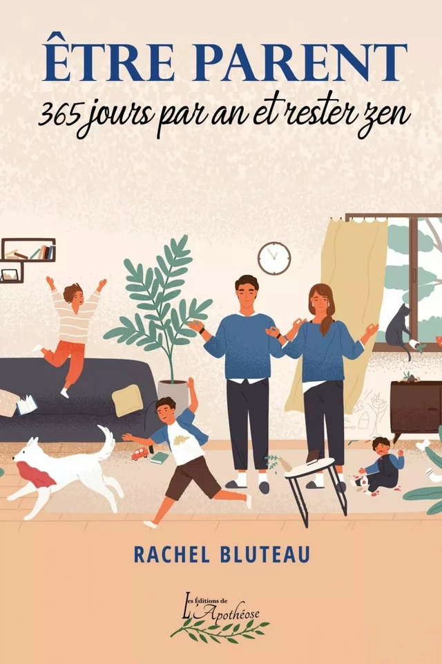 Être parent 365 jours par an et rester zen - Rachel Bluteau - Distribulivre