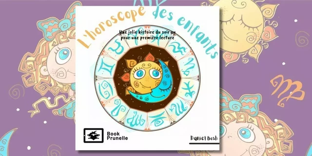 L'horoscope des enfants - Daniel Bosh - Les Éditions Prunelle