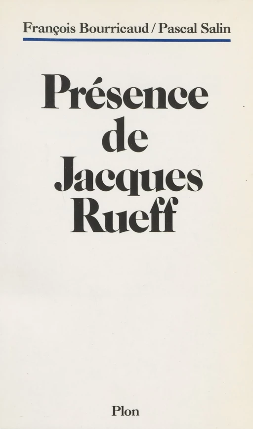 Présence de Jacques Rueff - François Bourricaud, Pascal Salin - Plon (réédition numérique FeniXX)