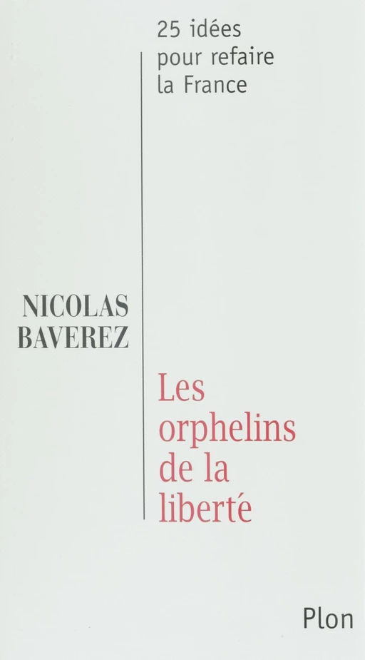 Les Orphelins de la liberté - Nicolas Baverez - Plon (réédition numérique FeniXX)