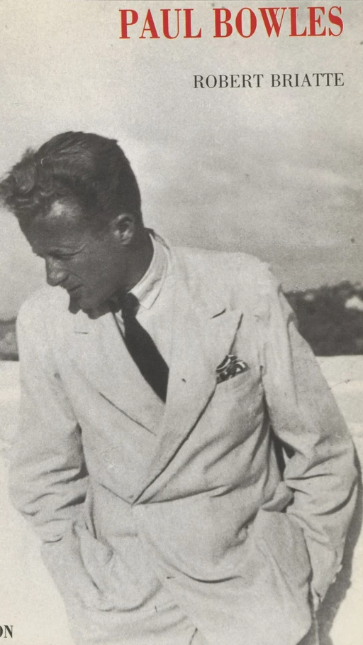 Paul Bowles : 2117 Tanger Socco - Robert Briatte - Plon (réédition numérique FeniXX)