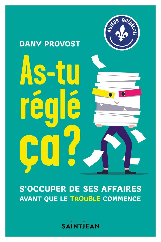 As-tu réglé ça ? - Dany Provost - Guy Saint-Jean Editeur