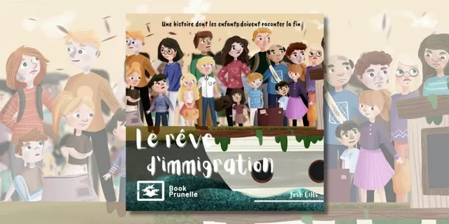 Le rêve d'immigration - Josh Gills - Les Éditions Prunelle