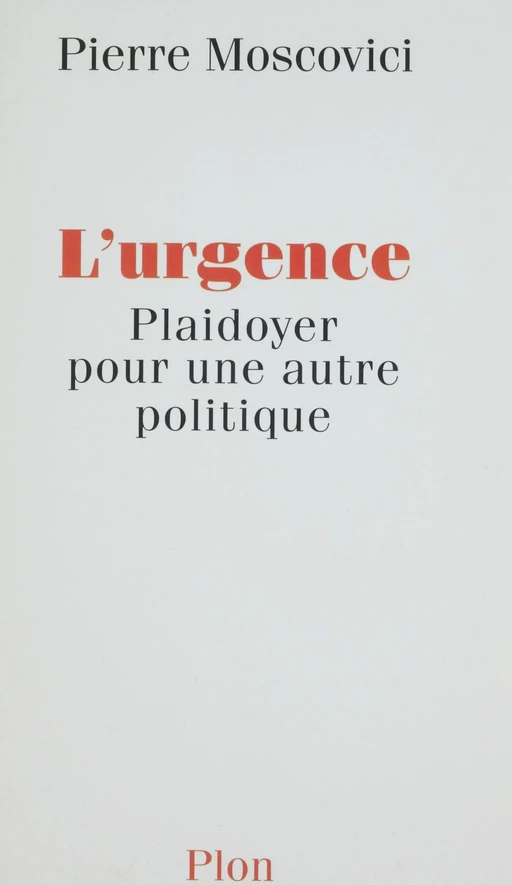 L'Urgence - Pierre Moscovici - Plon (réédition numérique FeniXX)