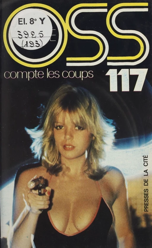 O.S.S. 117 : Compte les coups - Josette Bruce - Presses de la Cité (réédition numérique FeniXX)