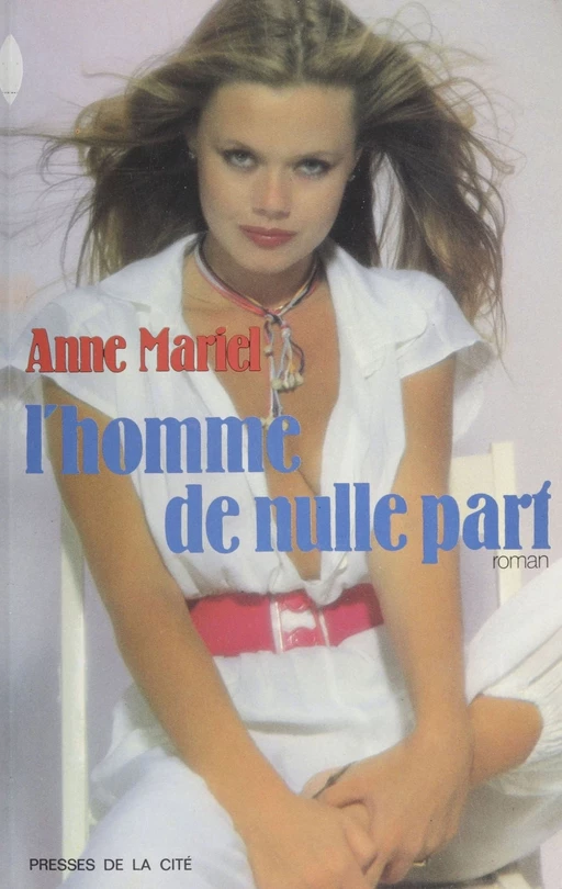 L'Homme de nulle part -  Anne-Mariel - Presses de la Cité (réédition numérique FeniXX)