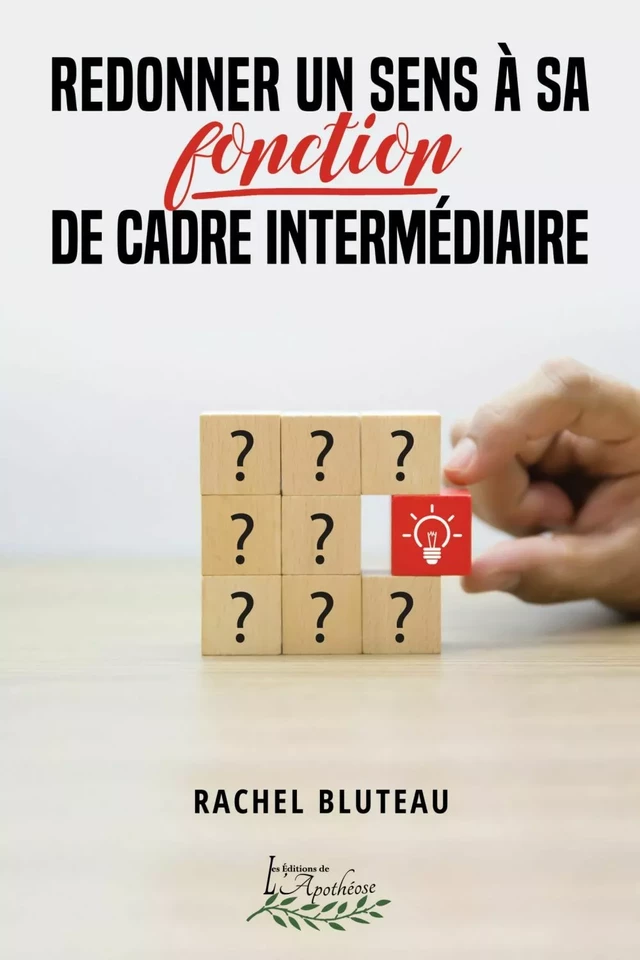 Redonner un sens à sa fonction de cadre intermédiaire - Rachel Bluteau - Distribulivre