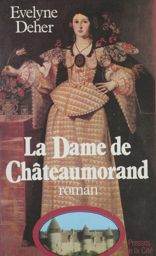 La Dame de Châteaumorand - Évelyne Deher - Presses de la Cité (réédition numérique FeniXX)