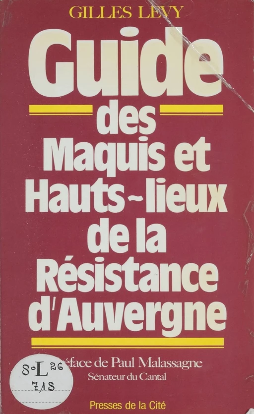 Guide des maquis et hauts-lieux de la Résistance d'Auvergne - Gilles Levy - Presses de la Cité (réédition numérique FeniXX)