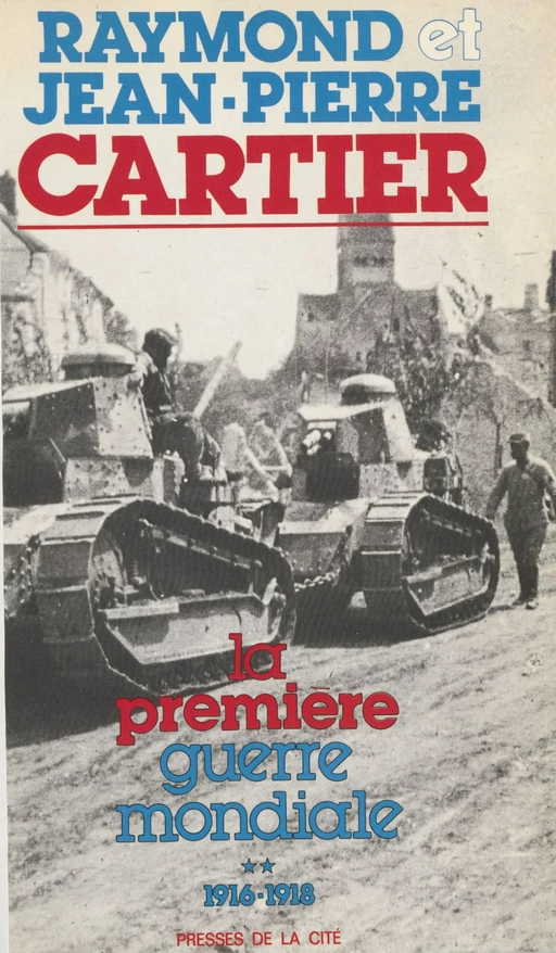 La Première Guerre mondiale (2) - Raymond Cartier, Jean-Pierre Cartier - Presses de la Cité (réédition numérique FeniXX)