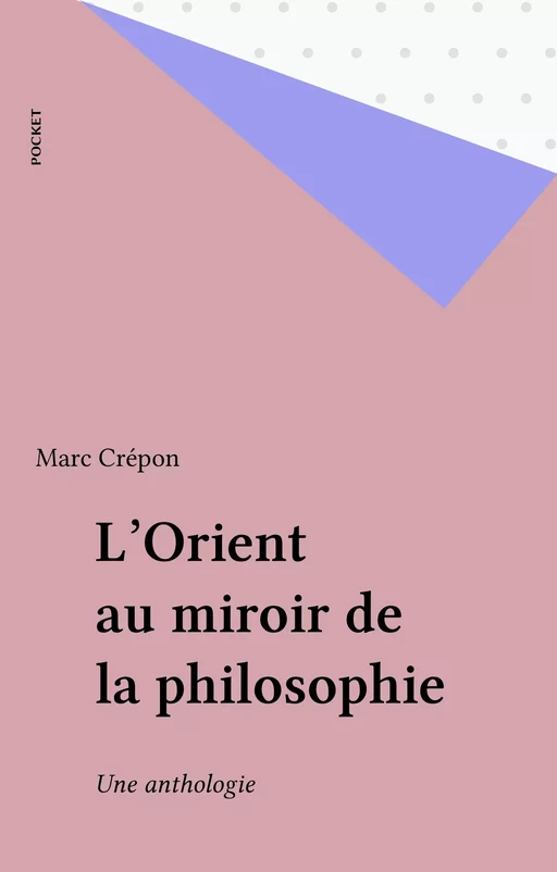 L'Orient au miroir de la philosophie - Marc Crépon - Pocket (réédition numérique FeniXX)