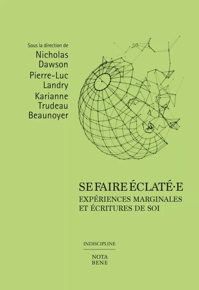 Se faire éclaté·e - Marilou Craft, Nicholas Dawson, Fanie Demeule, Kevin Lambert, Pierre-Luc Landry, Stéphane Martelly, Alex Noël, Karine Rosso, Chloé Savoie-Bernard, Karianne Trudeau Beaunoyer - Groupe Nota bene